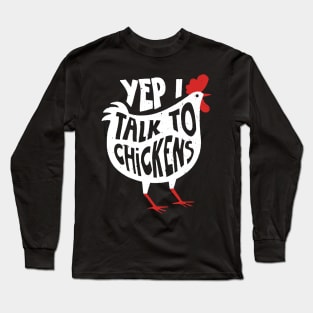 Yep I Talk To Chickens Shirt  Cute Chicken Buffs Tee Gift Long Sleeve T-Shirt